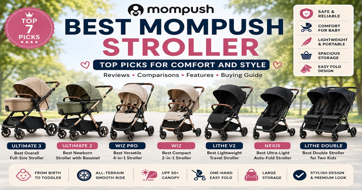 Best Mompush stroller comparison guide with Ultimate 3, Ultimate 2, Wiz Pro, Wiz, Lithe V2, Nexis, Lithe Double, comfort, style, lightweight fold, storage, and parent buying tips.
