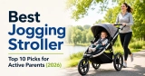 Best Jogging Stroller – Top 10 Picks for Active Parents (2026)