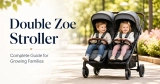 Double Zoe Stroller: Complete Guide for Parents